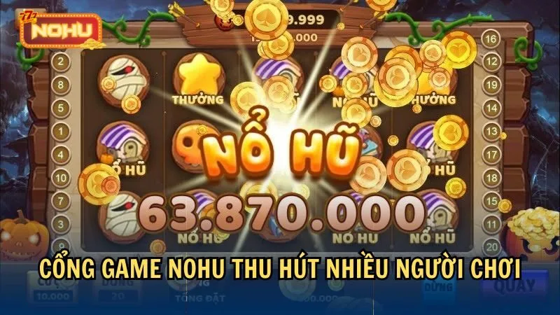 Cổng game Nohu thu hút nhiều người chơi